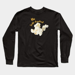 Popcorn Image with saying "No self-control" Long Sleeve T-Shirt